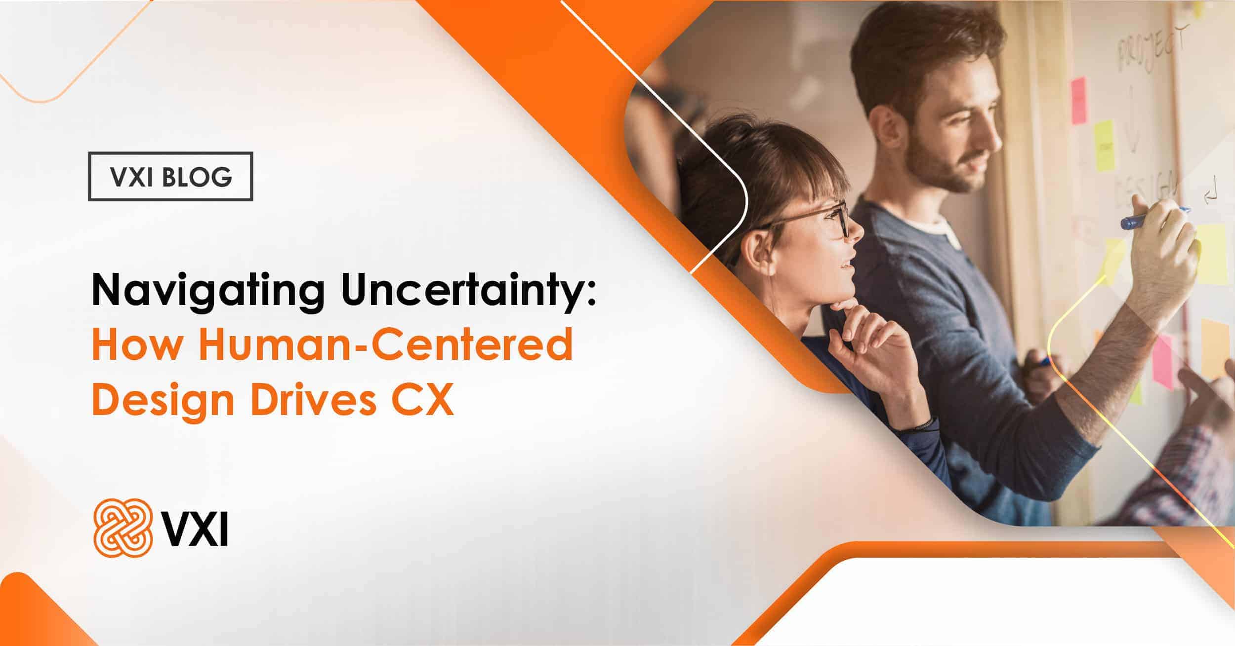 Banner - Navigating Uncertainty: How Human-Centered Design Drives CX